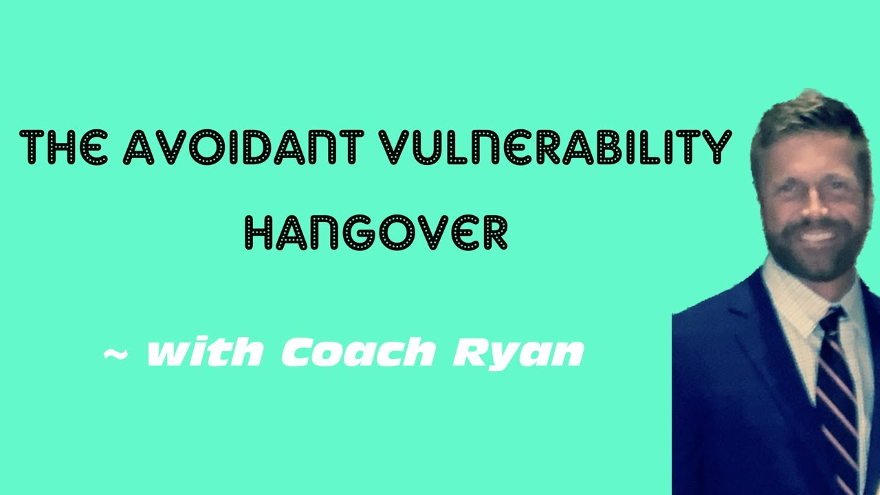The avoidant vulnerability HANGOVER