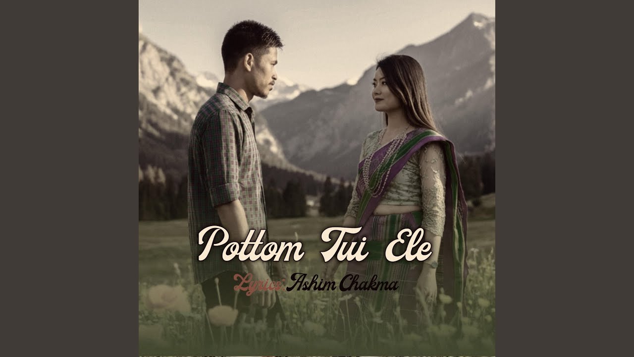 Pottom Tui Ele By (Ashim Chakma)