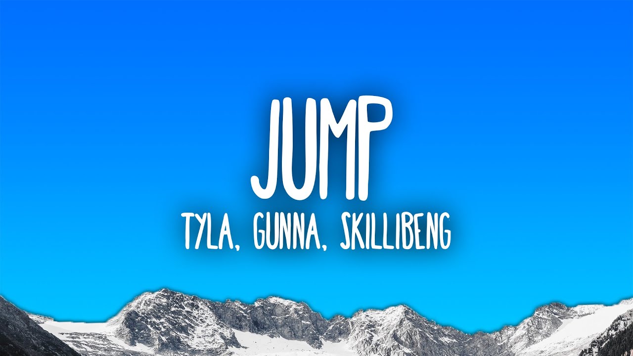 Tyla, Gunna, Skillibeng - Jump