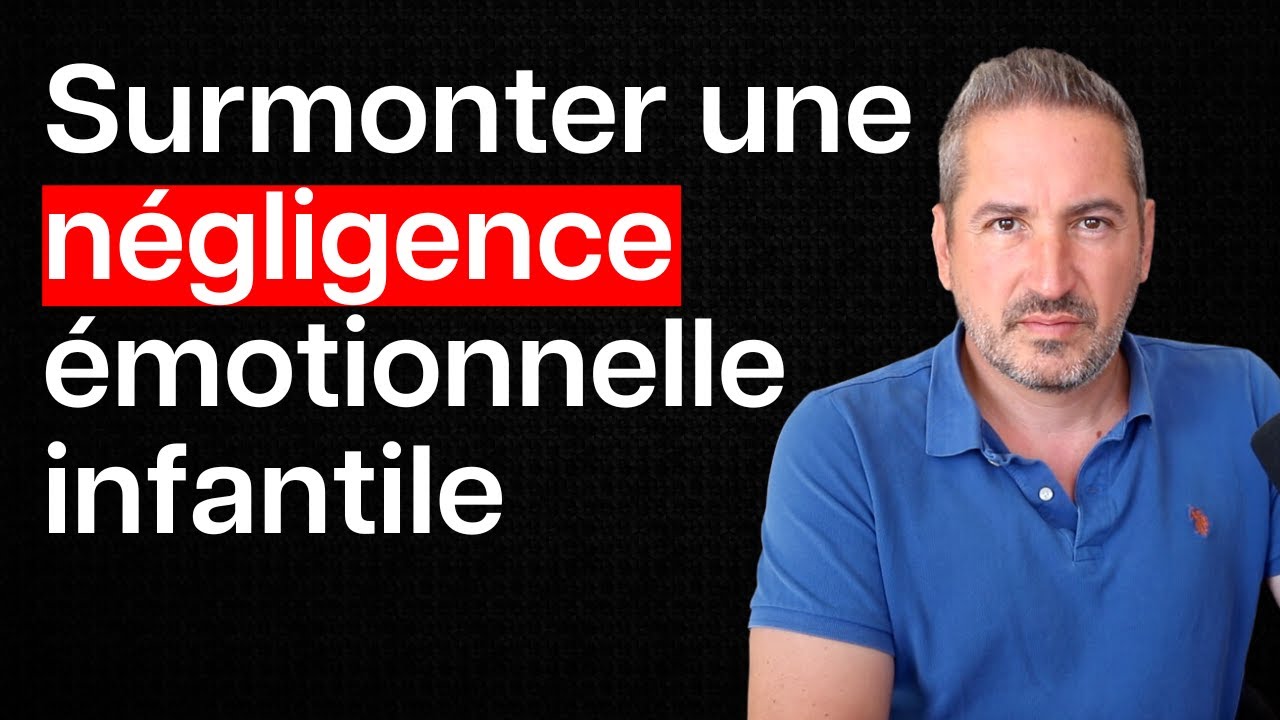 Avez-vous subi une négligence émotionnelle infantile ? (Les conséquence sur votre vie actuelle)