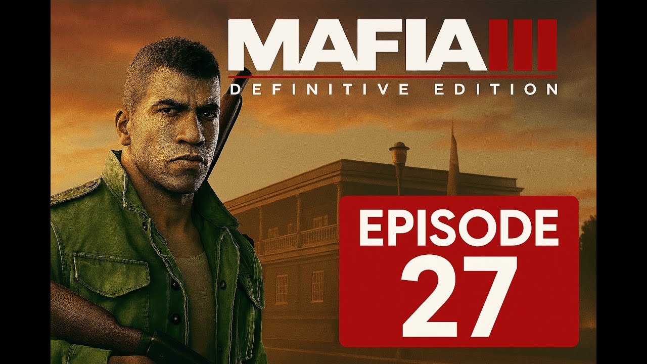 Mafia III: Definitive Edition // Episode 27 (i5 4690 + GTX 1060 6 GB)