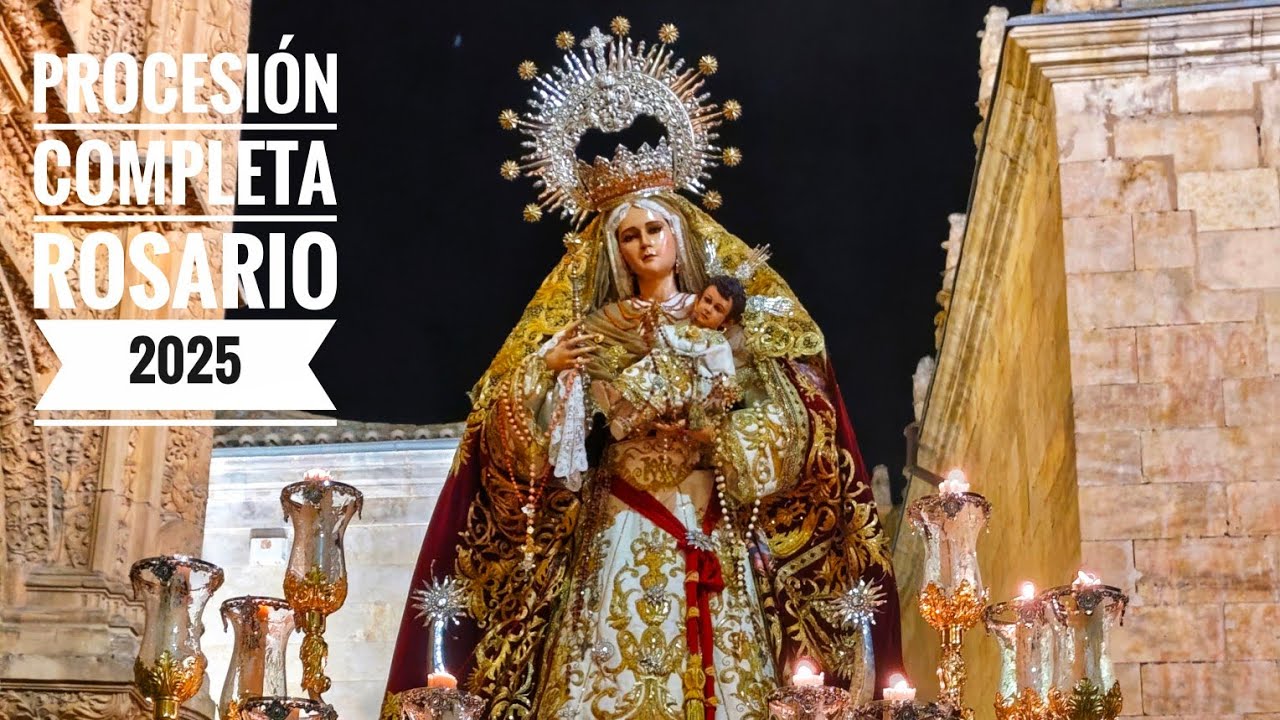 Procesión COMPLETA Virgen del Rosario 2025, Salamanca