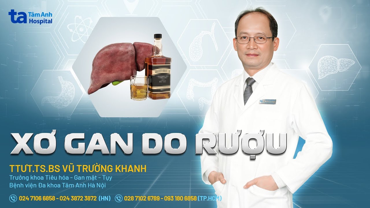 Xơ gan do rượu: Triệu chứng, chẩn đoán và phòng ngừa| TTƯT.TS.BS Vũ Trường Khanh | THTA
