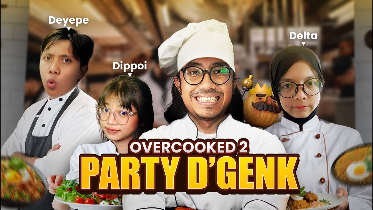 MAIN MASAK MASAKAN PARTY DGENK - Overcooked 2 @deyepe @dippoipoi