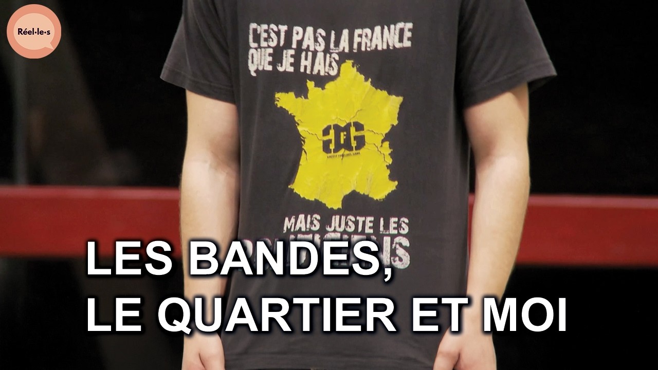 Les bandes, le quartier et moi | Réel·le·s