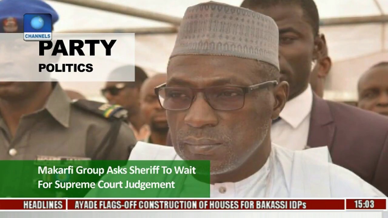 News Across Nigeria: Makarfi Group Asks Sheriff To Wait For S.Court Judgement