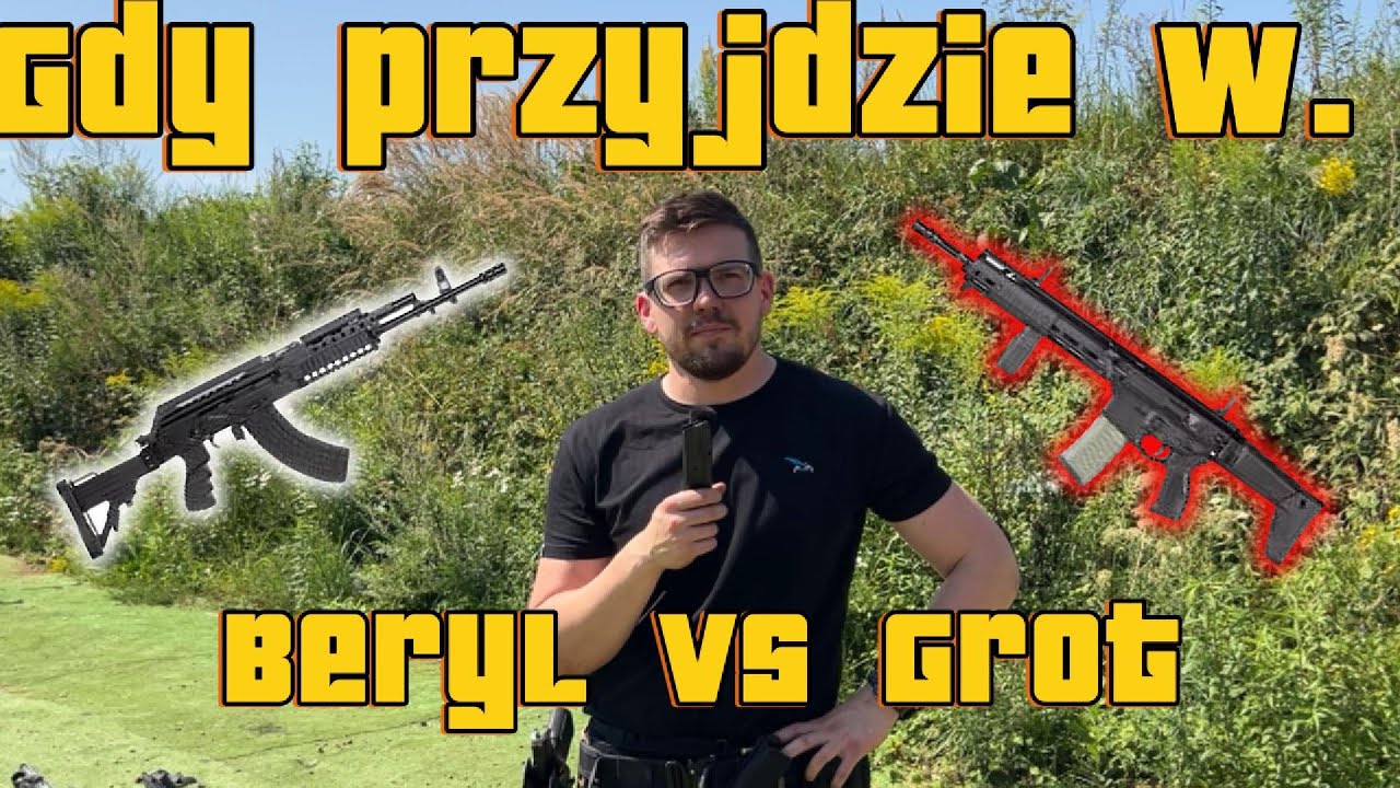 Gdy PRZYJDZIE W. - czyli KBK Beryl vs MSBS Grot