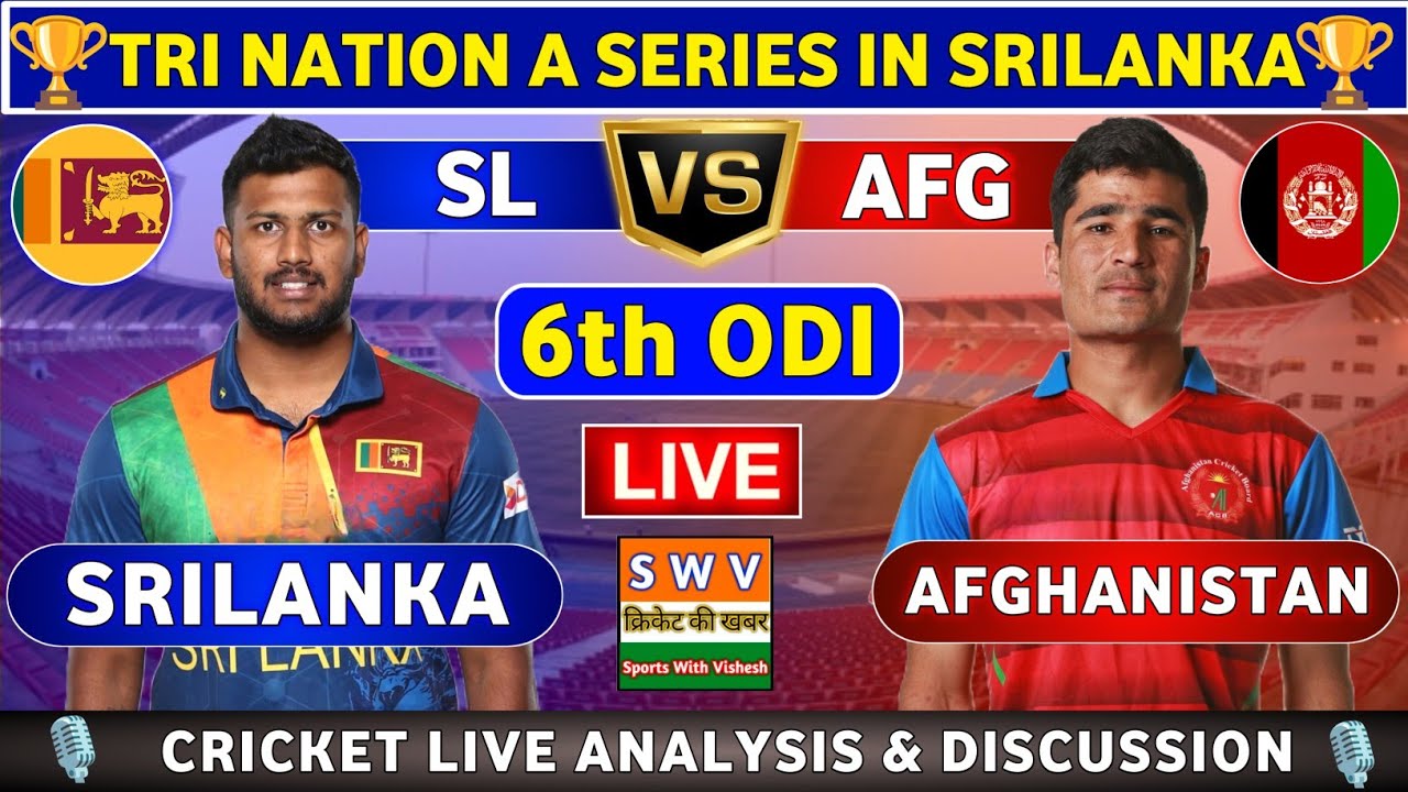 Srilanka A vs Afghanistan A, 6th Unofficial ODI Live Match Analysis & Discussion SL A vs AFG A