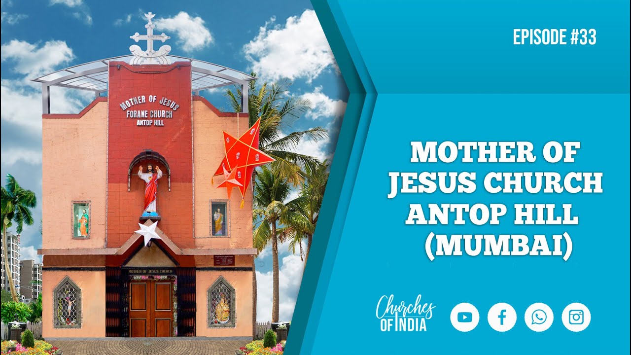 Churches of India || Featuring  Mother of Jesus Church Antophill  || Mumbai || Episode # 33