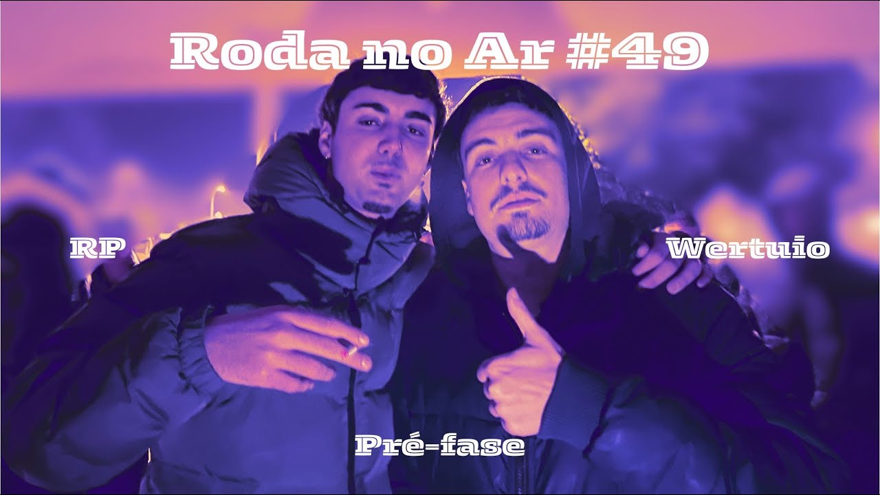 RP VS WERTUIO | PRÉ-FASE | 49ª EDIÇÃO - 8X8 | RODA NO AR