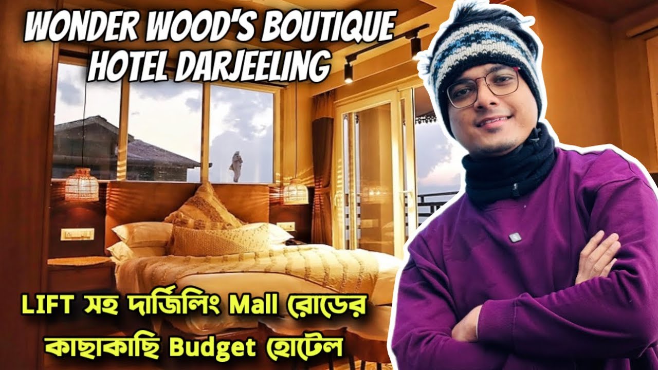 Darjeeling Hotels Near Mall Road | Wonder Wood’s Boutique Hotel | Darjeeling tour 2025 | Writam Roy