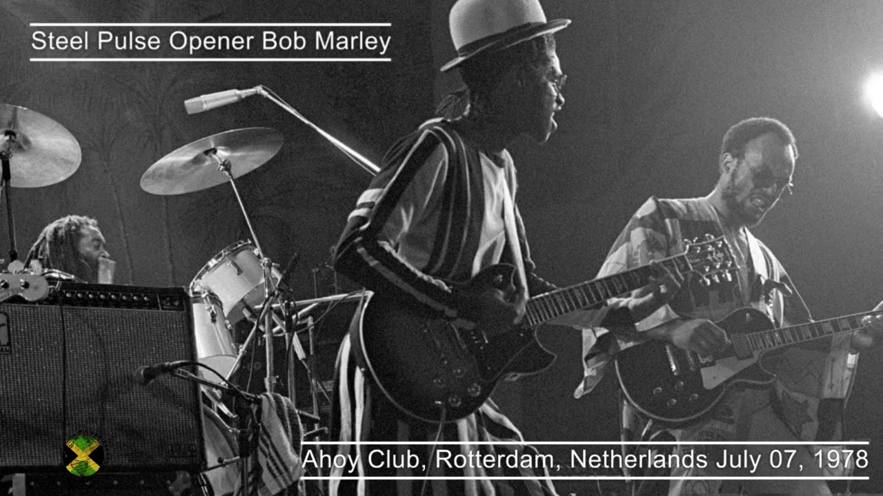 Steel Pulse Opener Bob Marley Live Ahoy Club, Rotterdam, Netherlands July 07, 1978