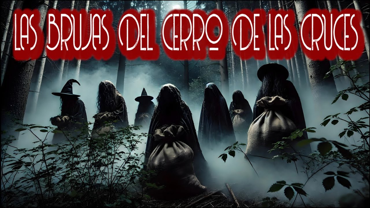 Las Brujas Del Cerro De Las Cruces / Relato De Terror