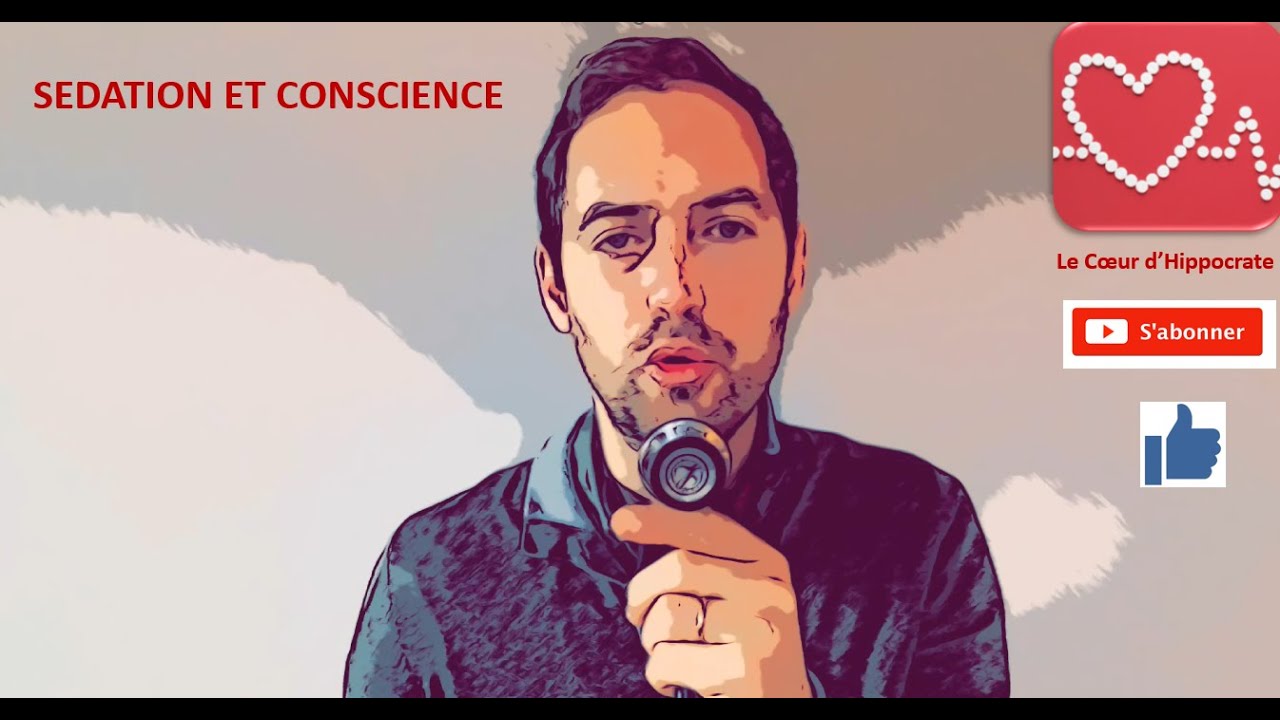 Sédation et conscience - Que souhaites tu faire de ta conscience?
