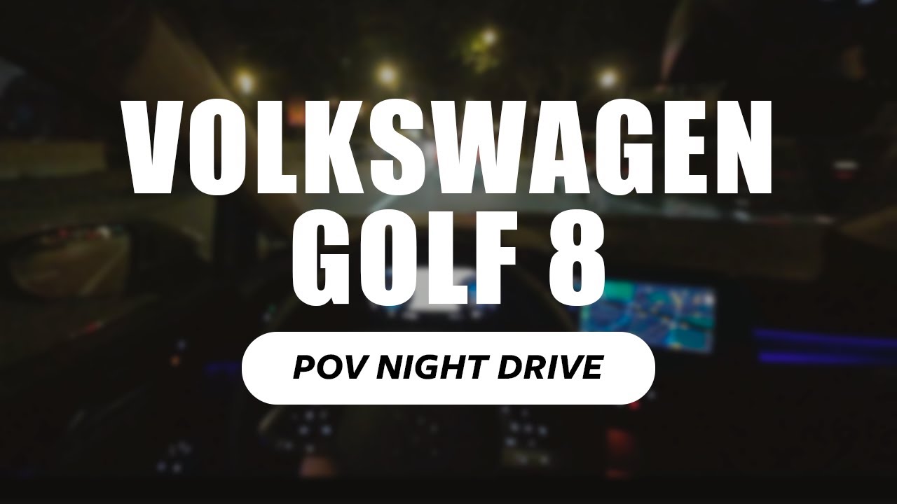 Volkswagen Golf 8. POV Night drive.