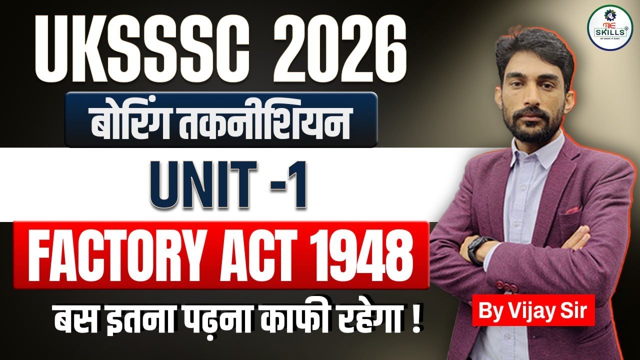 UKSSSC 2026 boring Technician | Unit-1 Factory Act 1948 | Complete Explanation | Vijay Sir