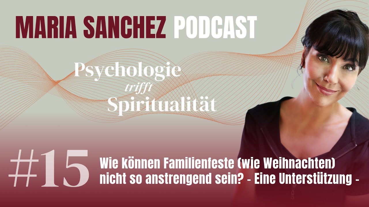 #15 – Wie können Familienfeste (wie Weihnachten) nicht so anstrengend sein? – Eine Unterstützung –