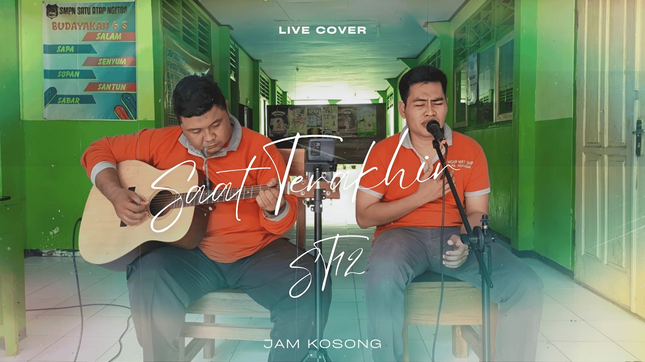 Saat Terakhir ~ ST12 | Live Cover Jam Kosong