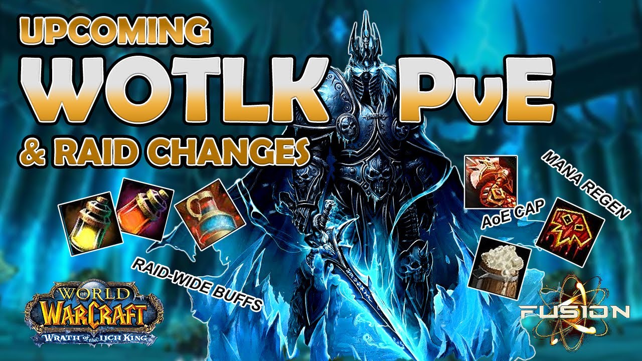 WOTLK PVE & Raid Changes! How WOTLK changes PVE and what you need to know