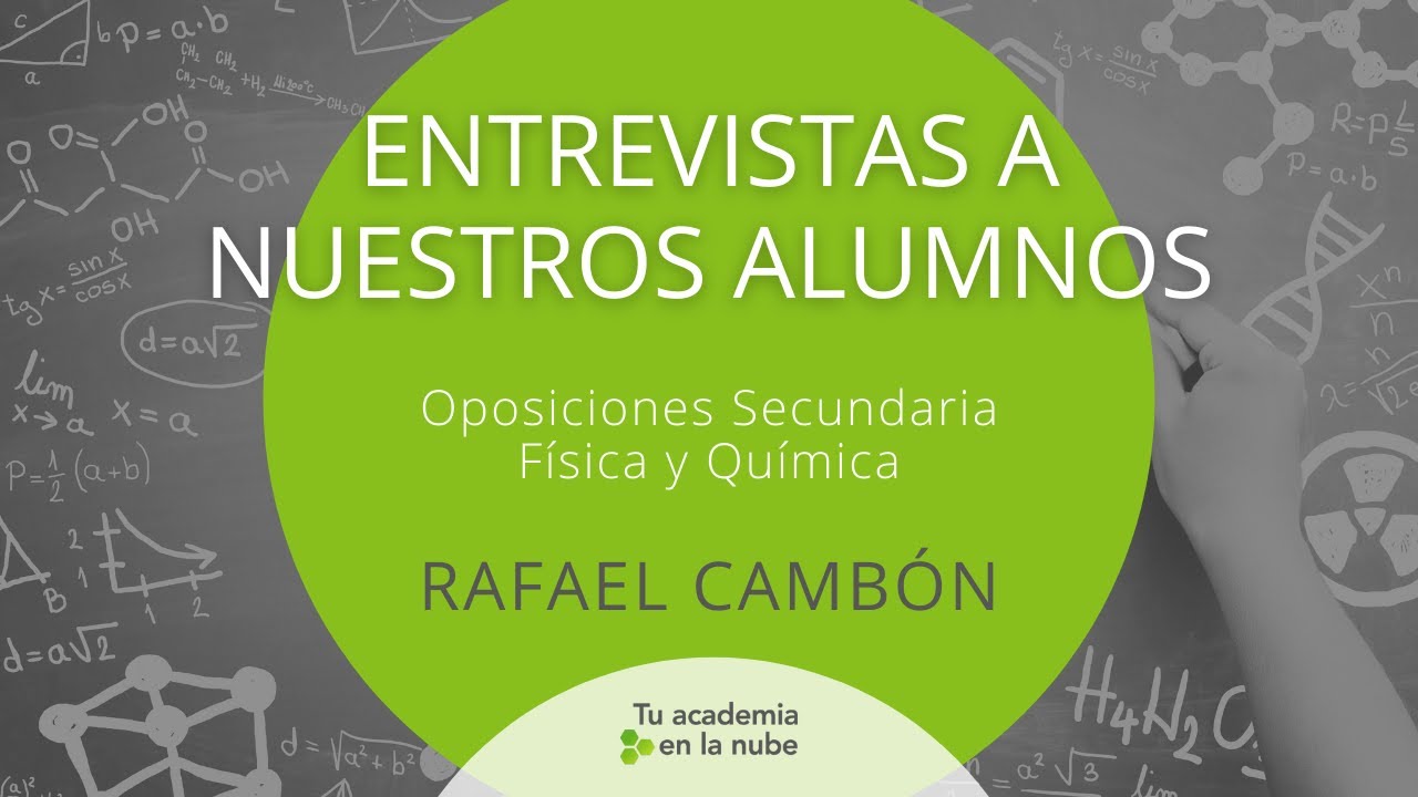 Oposiciones Secundaria Física y Química - Entrevistas a nuestros alumnos: RAFAEL CAMBÓN