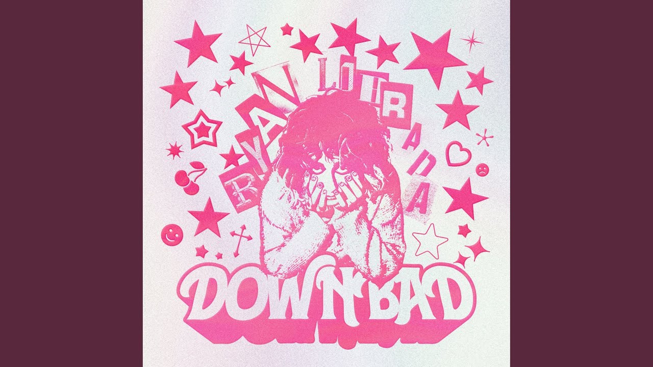 Down Bad