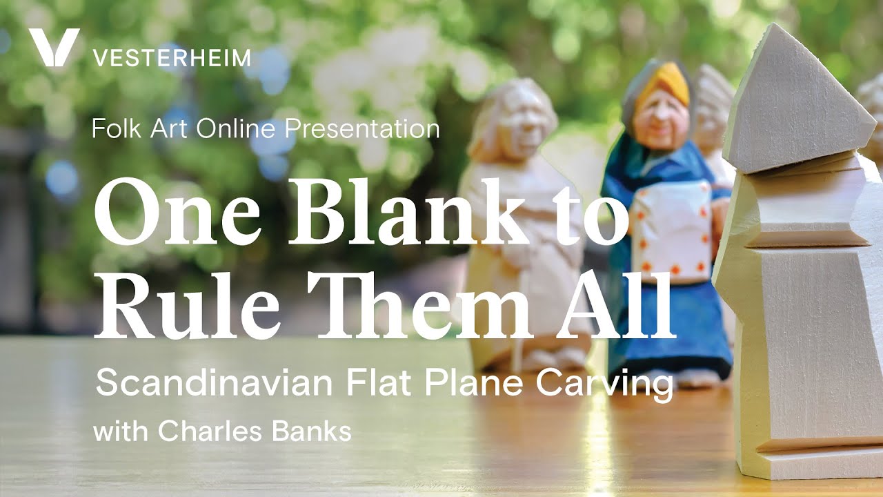 Scandinavian Flat Plane Figure Carving with Charles Banks: One Blank to Rule Them All
