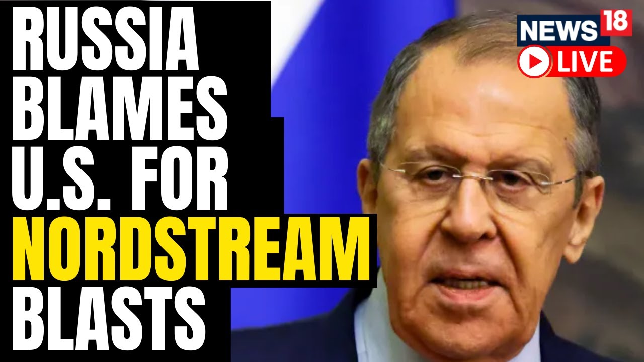 US Directly Involved In Nord Stream Blasts, Claims Russian Foreign Minister Sergei Lavrov | News18
