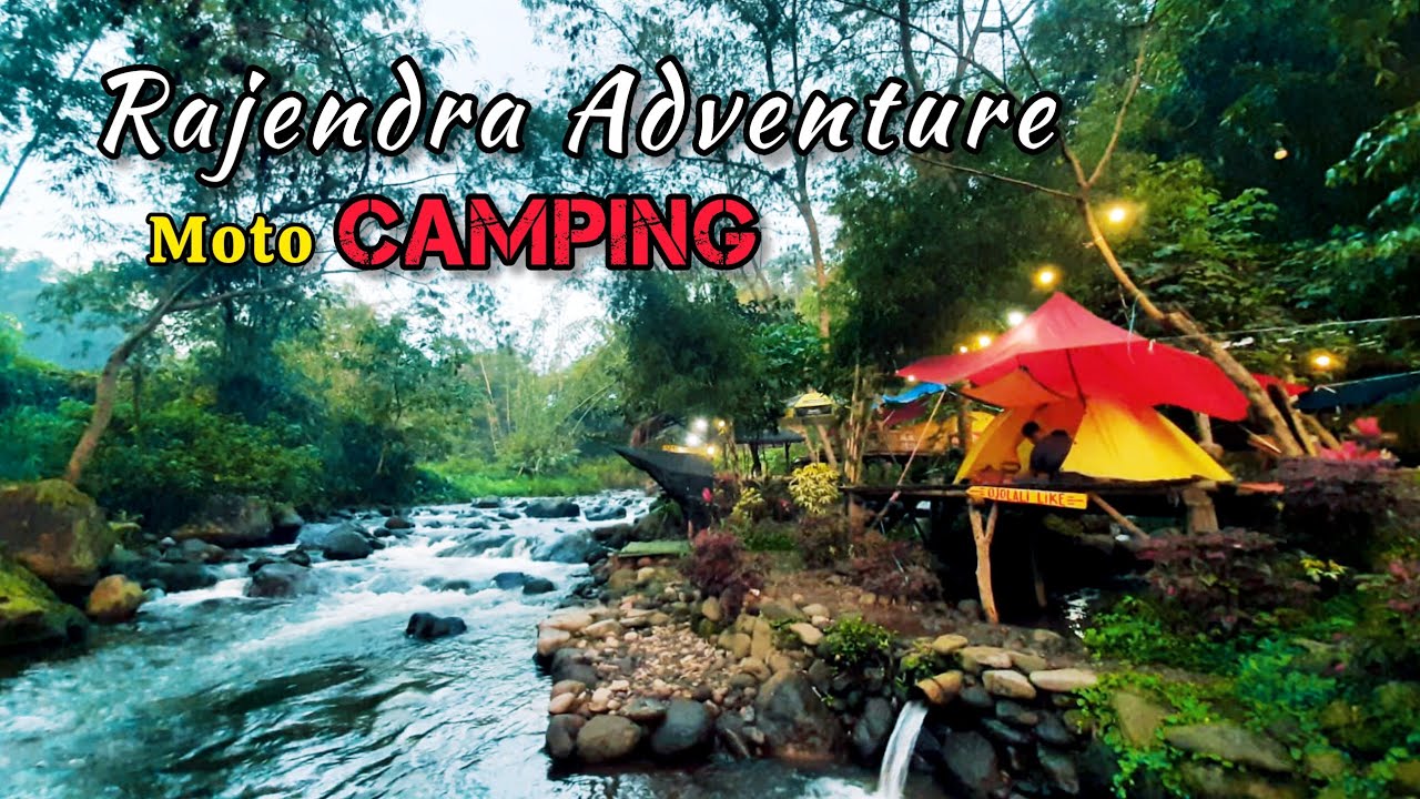 Moto Camp Ber 4 nih boss ! RAJENDRA ADVENTURE CAMPING GROUND! PACET, RIVERSIDE DAN HUJAN SYAHDU !