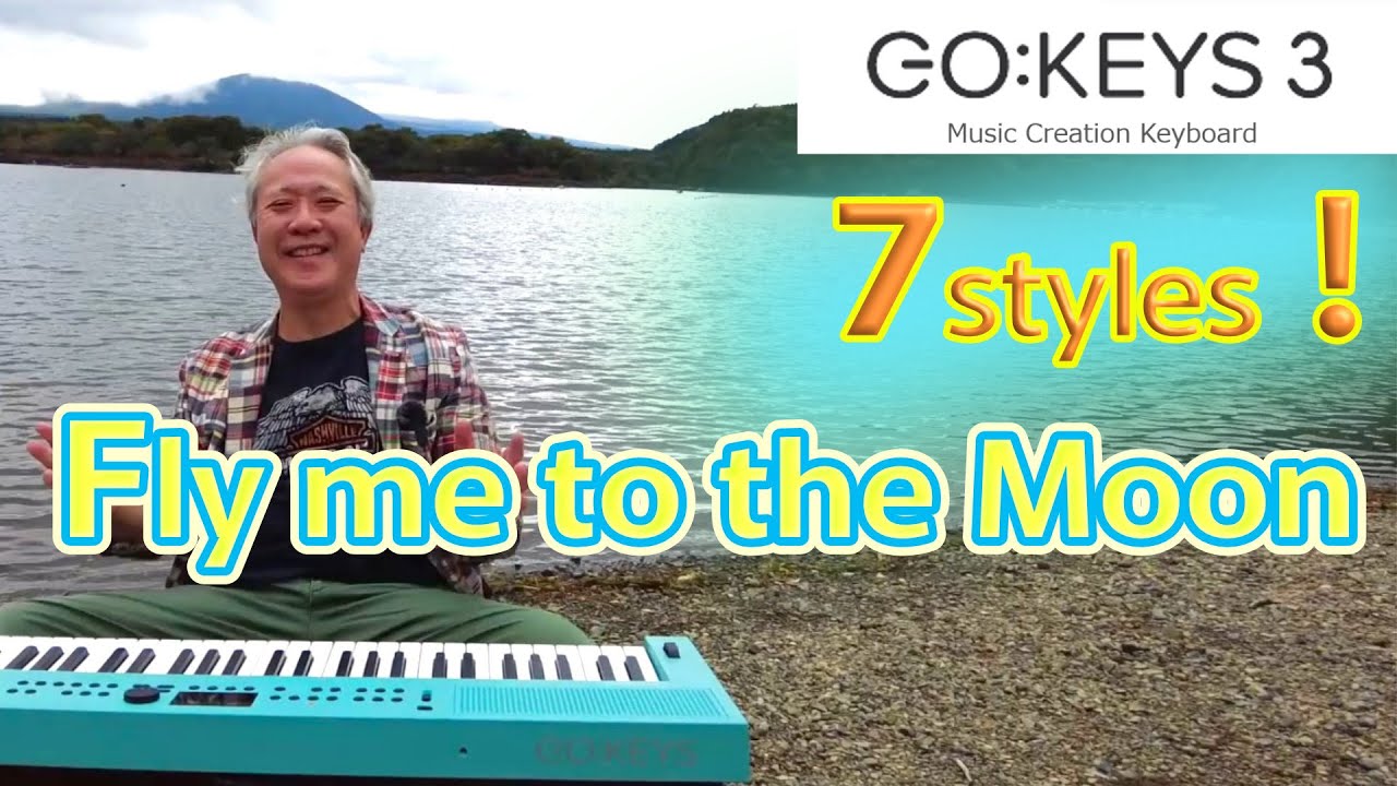 【GO:KEYS 3】Fly me to the Moon 七変化！自動伴奏スタイルでこんなに変わるの！？🎹✨ [No Talking]