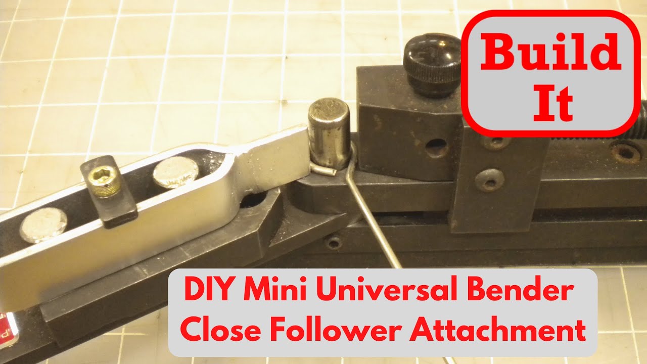 DIY Mini Universal Bender Close Follower Attachment