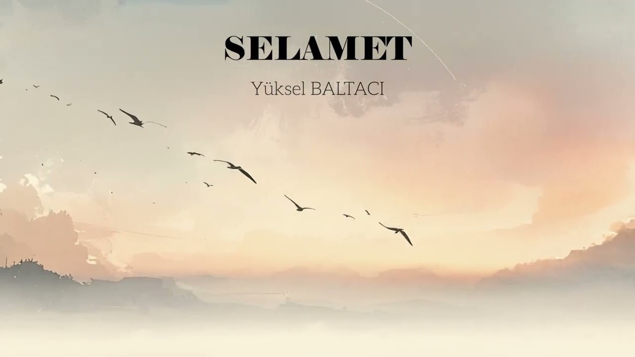 SELAMET / Y&uuml;ksel BALTACI
