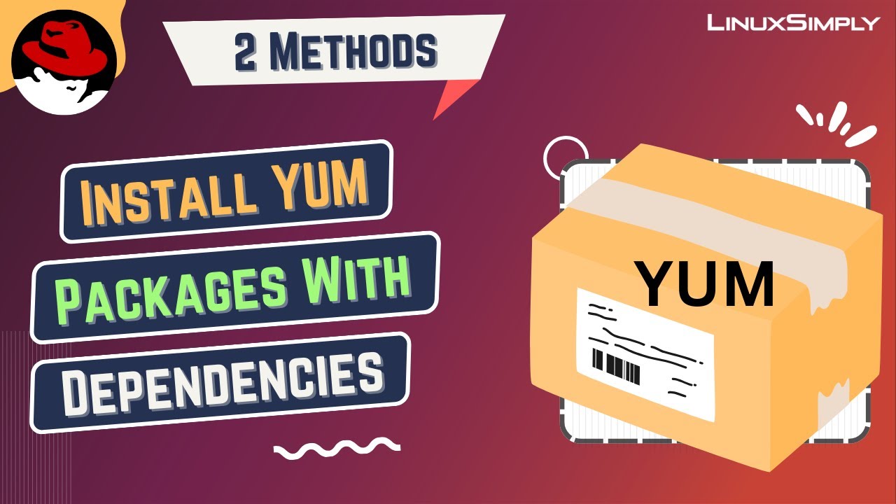 2 Easy Methods to Install YUM Packages With Dependencies | LinuxSimply