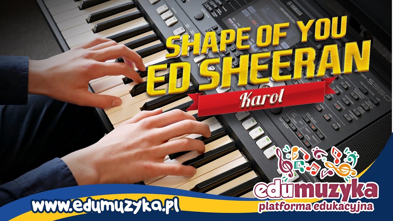 Shape of You Ed Sheeran Yamaha S950 EduMuzyka keyboard lesson