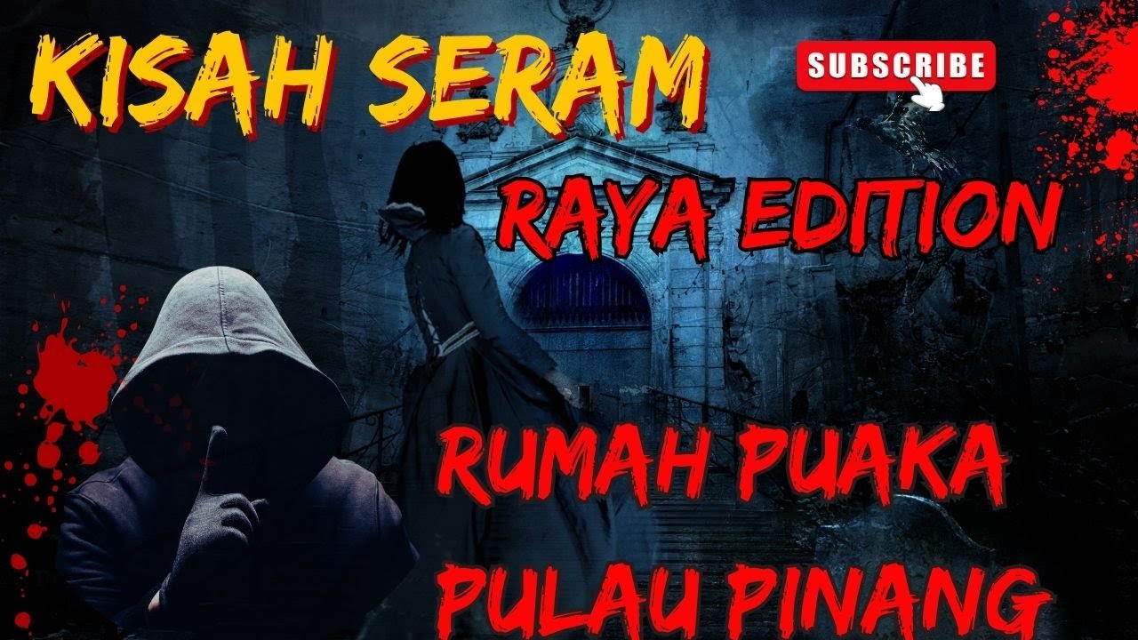 KISAH SERAM - RAYA EDITION | RUMAH PUAKA PULAU PINANG