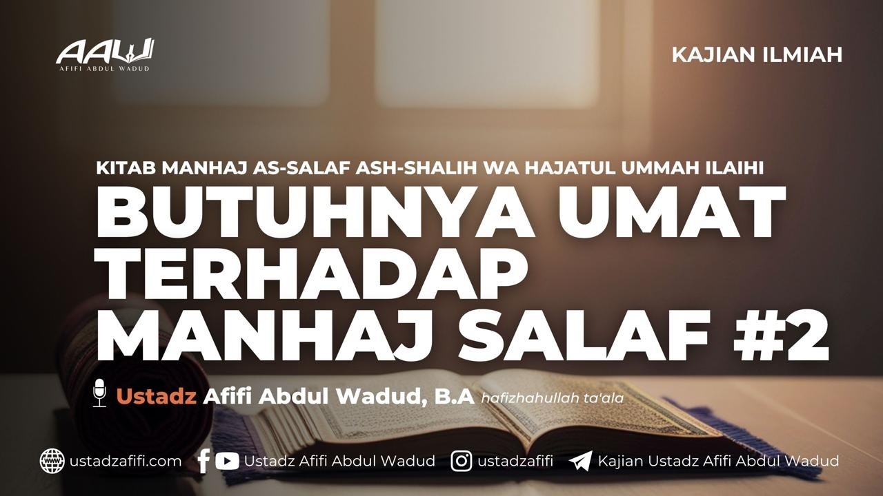BUTUHNYA UMAT TERHADAP MANHAJ SALAF #2 | Ustadz Afifi Abdul Wadud, B.A.