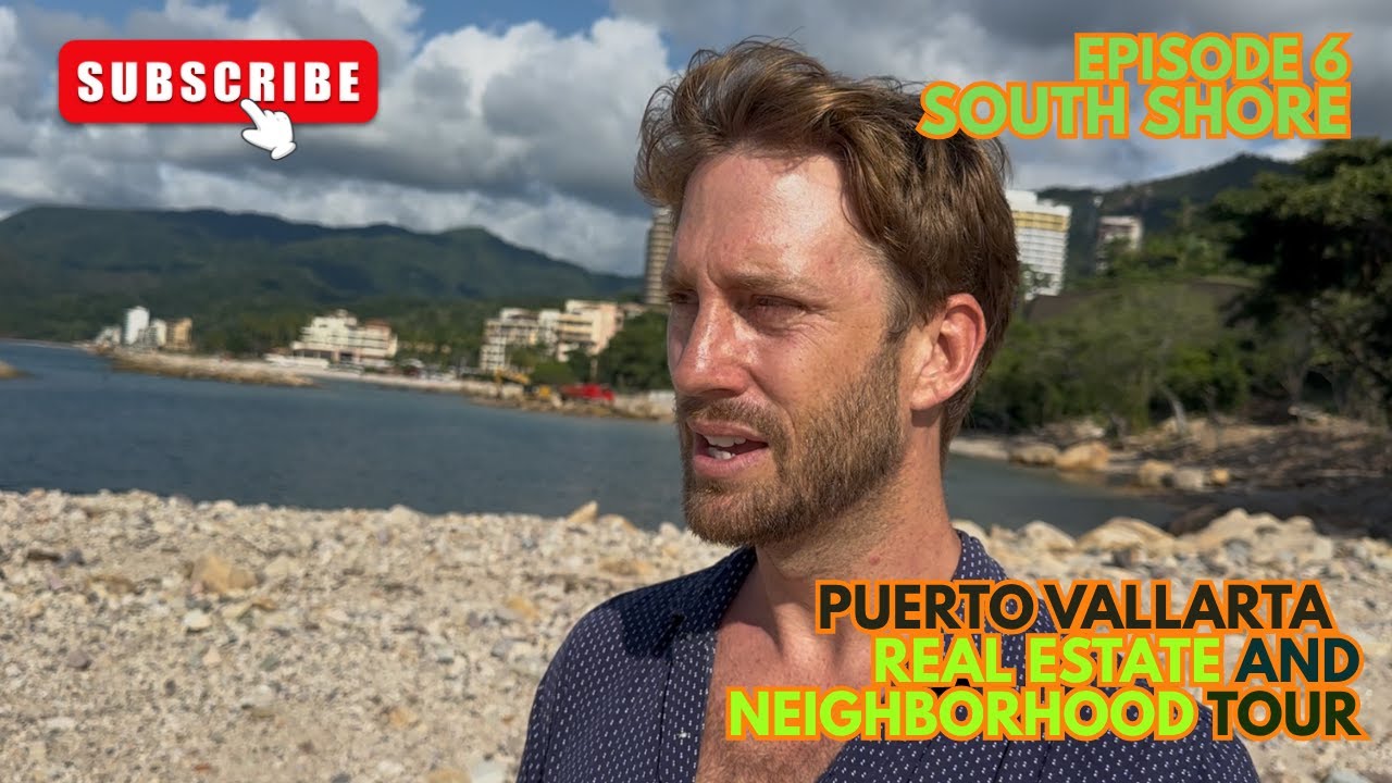 Puerto Vallarta: Neighborhood and Real Estate Tour - SOUTH SHORE (With Paul Trimmer)