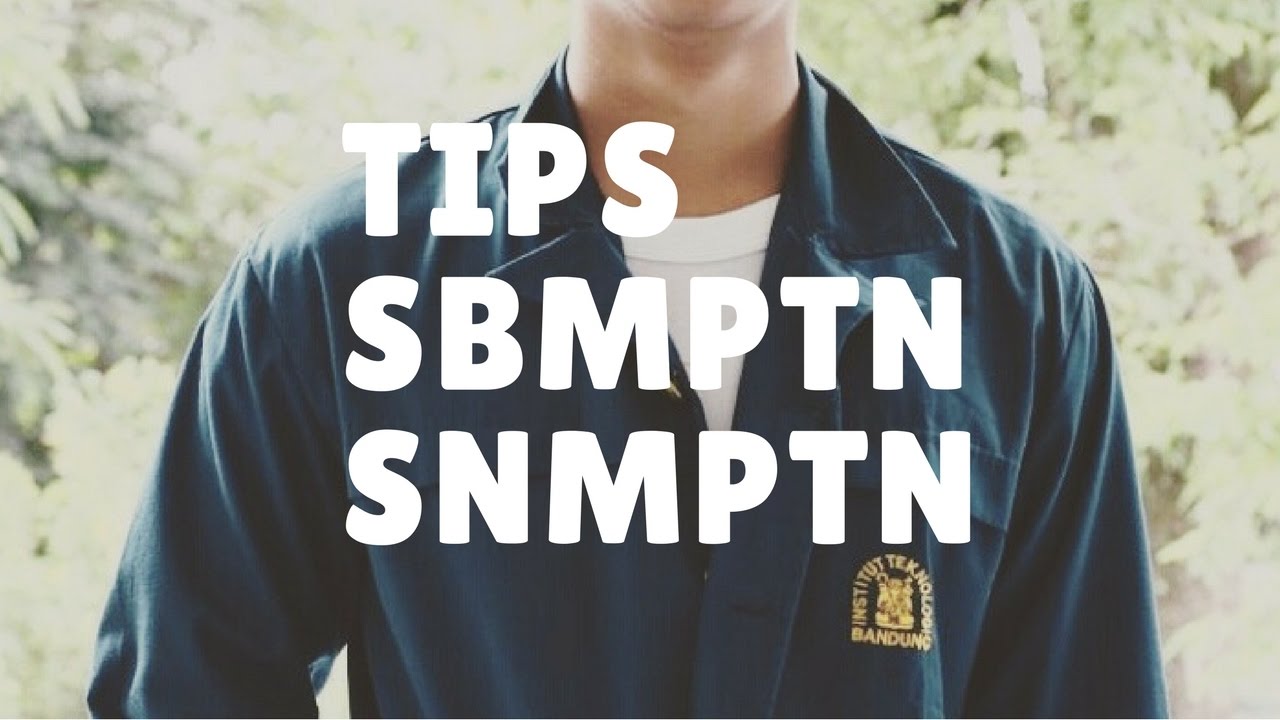 Tips SNMPTN & SBMPTN dari Anak ITB - Ranking Bawah Masuk ITB