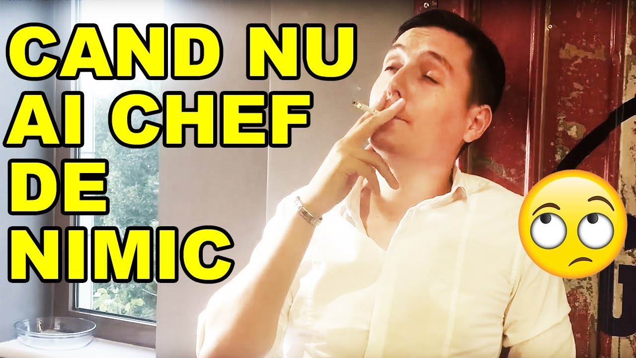 CAND NU AI CHEF DE NIMIC