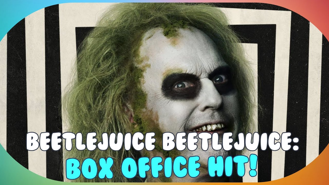 Beetlejuice Beetlejuice: Tim Burton's Box Office Comeback Success!