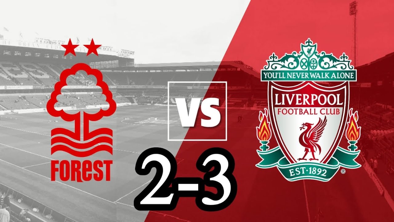 Nottingham Forest VS Liverpool 