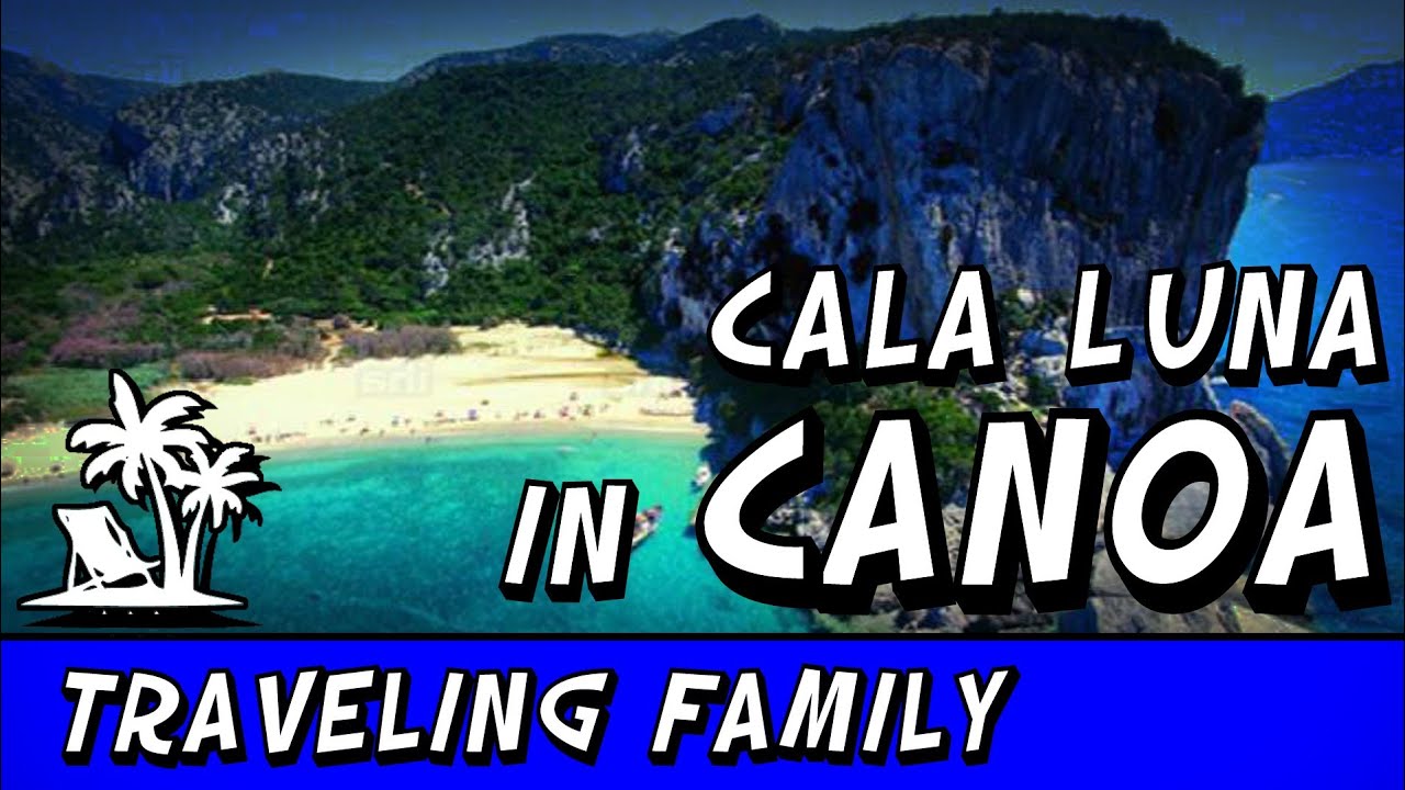 TRAVELLING - CALA LUNA - SARDEGNA - Meglio in canoa!!!!