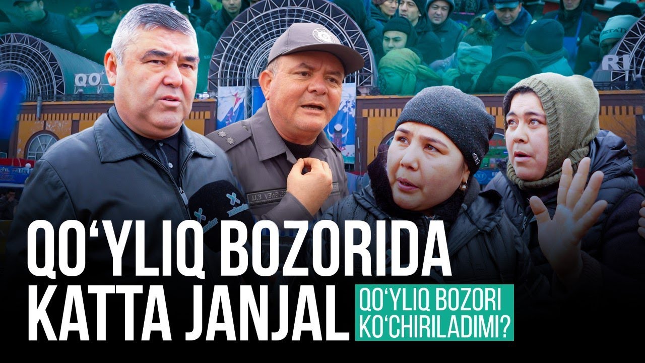 Qoʻyliq bozorida katta janjal: Bozor koʻchiriladimi?