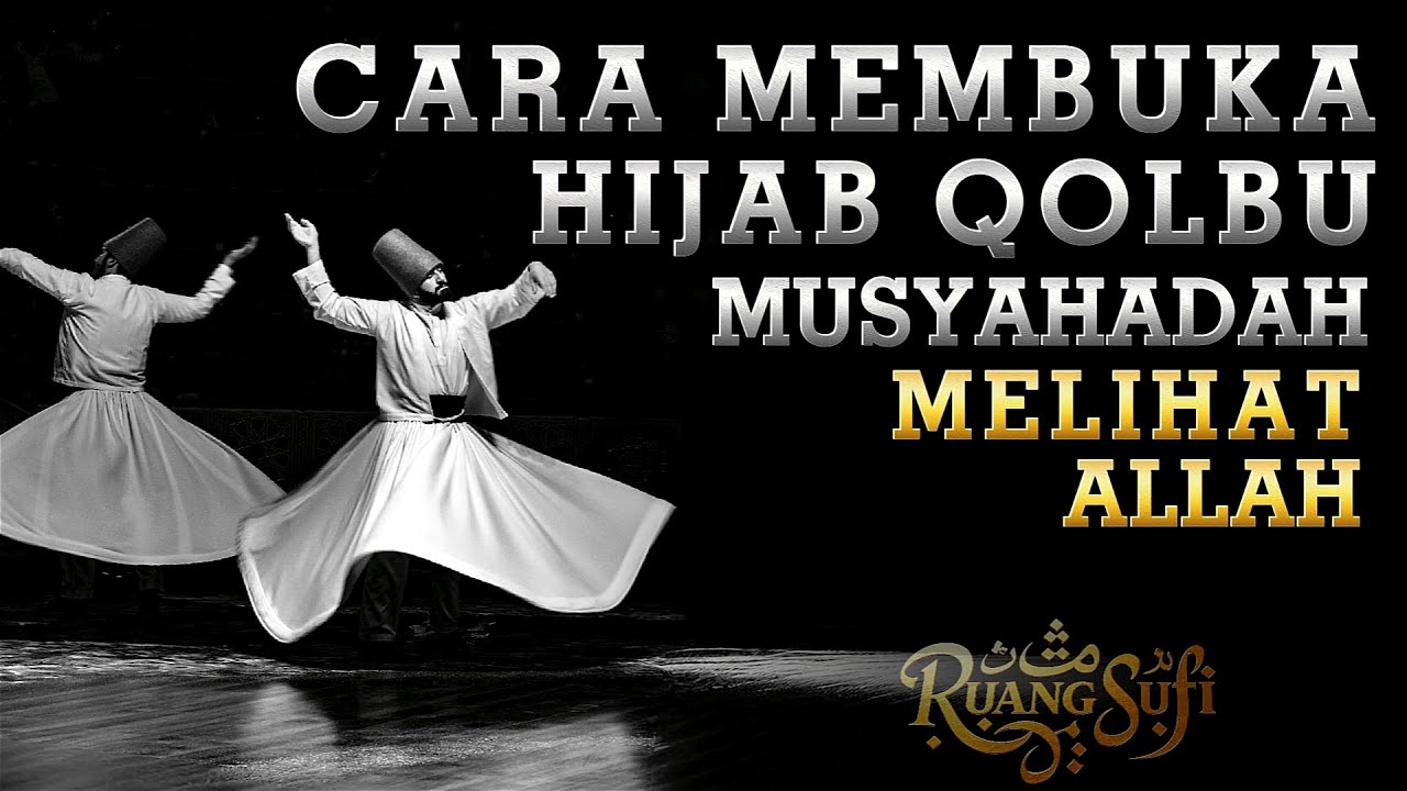 Rahasia Membuka Hijab Qolbu: Ilmu Spiritual Melihat Allah dari Sufi & Tasawuf - Ruang Sufi