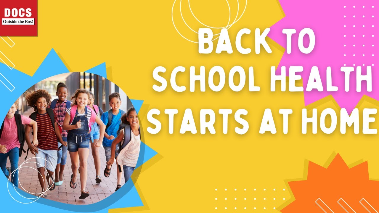 Back to School Health Starts at Home - DOCS Outside the Box!