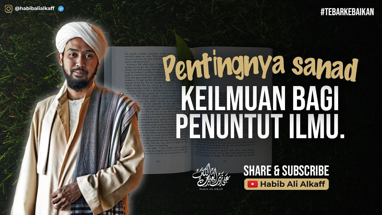 PENTINGNYA SANAD KEILMUAN BAGI SEORANG PENUNTUT ILMU | HABIB ALI ALKAFF