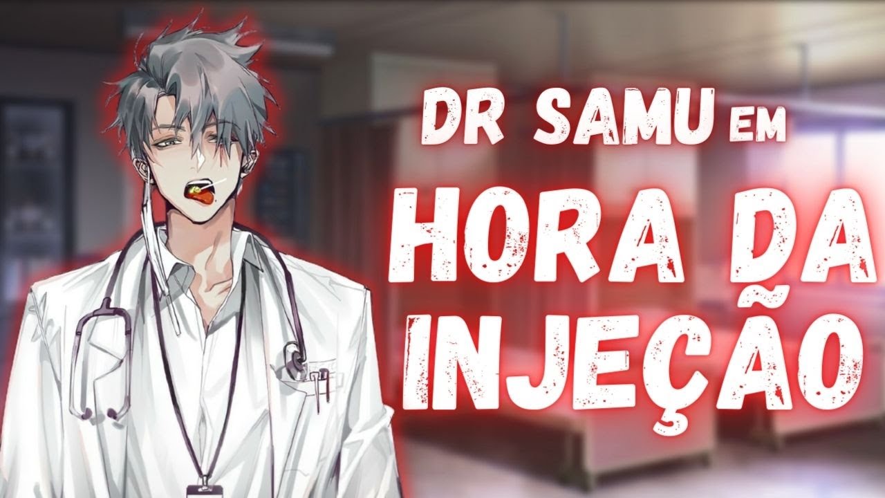 [ASMR ROLEPLAY] 🔥 Hora da injeção - Dr Samu 2