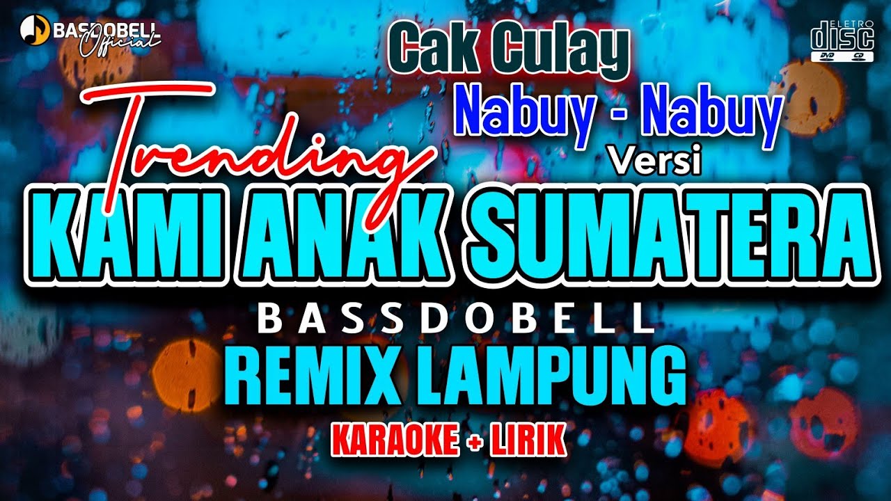 REMIX LAMPUNG KAMI ANAK SUMATERA VIRAL CAK CULAY NABUY NABUY TERBARU 2025