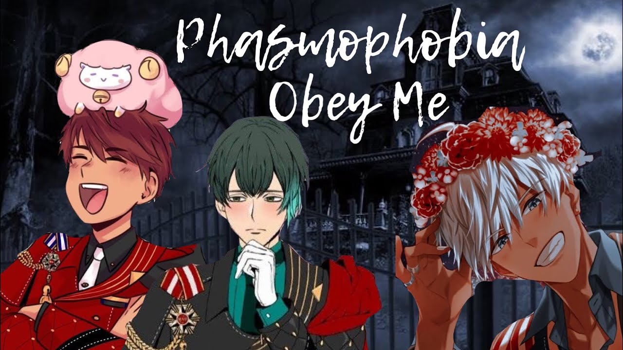 Obey Me!Phasmophobia-texting story