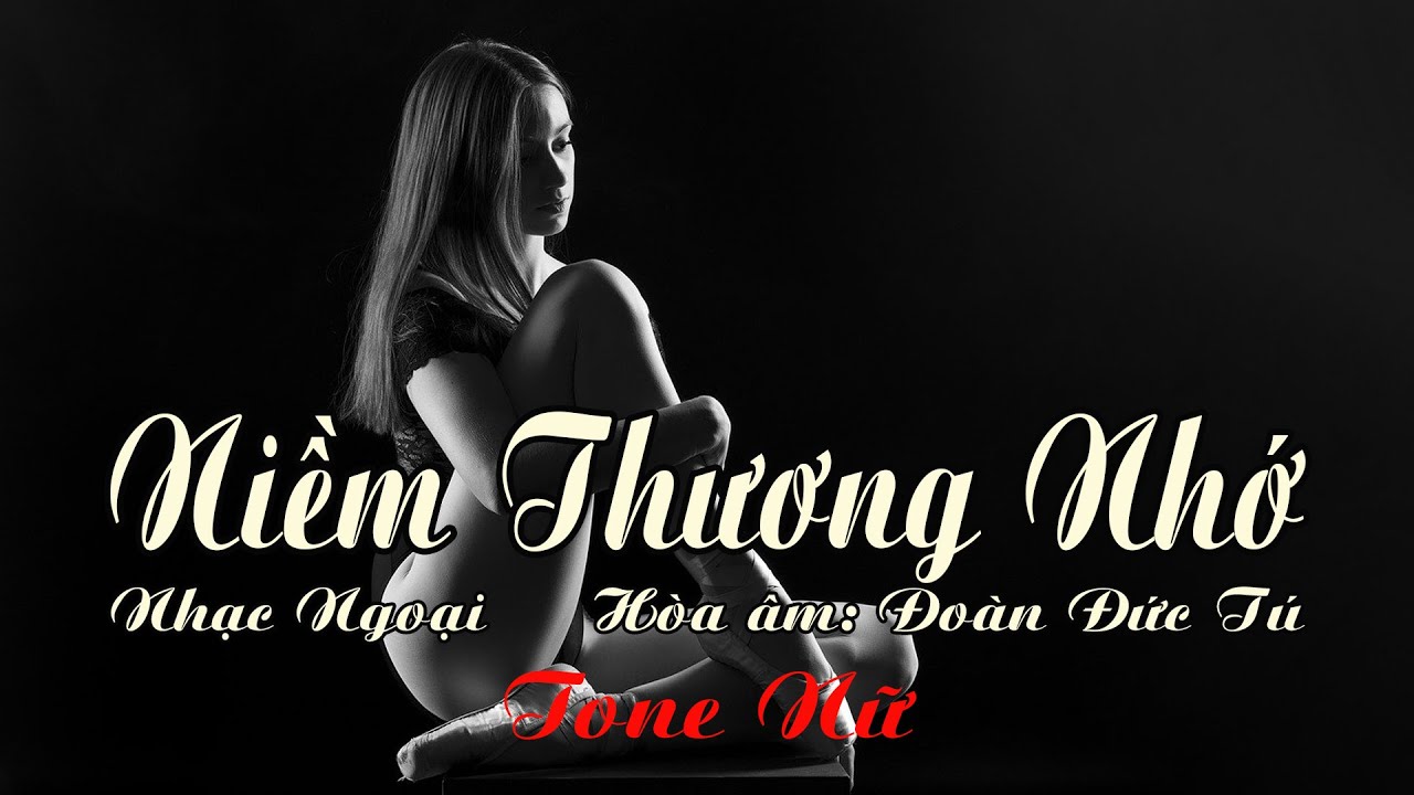 karaoke Niềm Thương Nhớ_ Giọng Nữ_ Nhạc Ngoại_ Hòa âm Đoàn Đức Tú