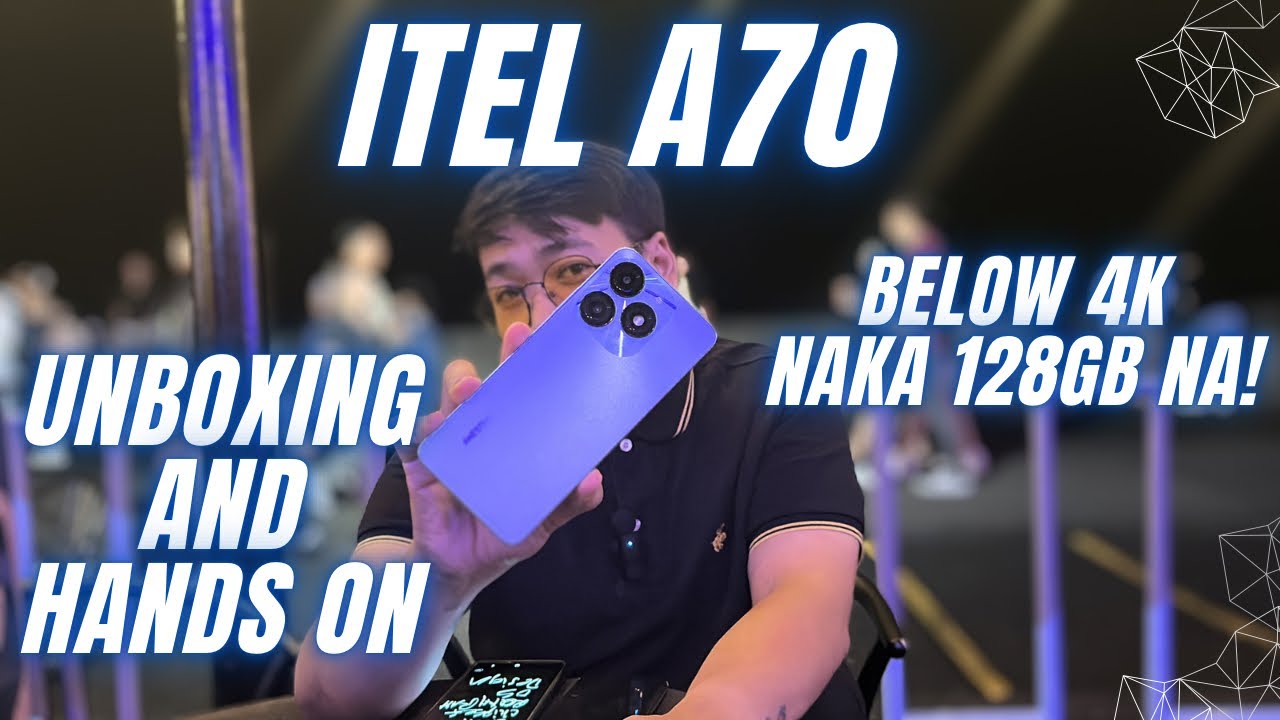 ITEL A70 Unboxing and Hands-On - GRABE BELOW 4K NAKA 128GB NA STORAGE NA! SOBRA SULIT NITO!